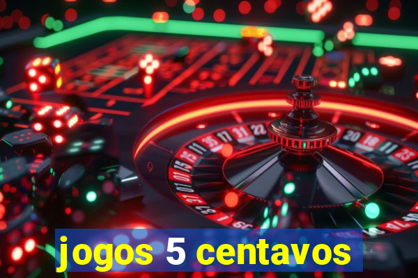 jogos 5 centavos